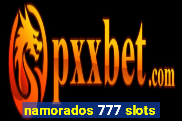 namorados 777 slots